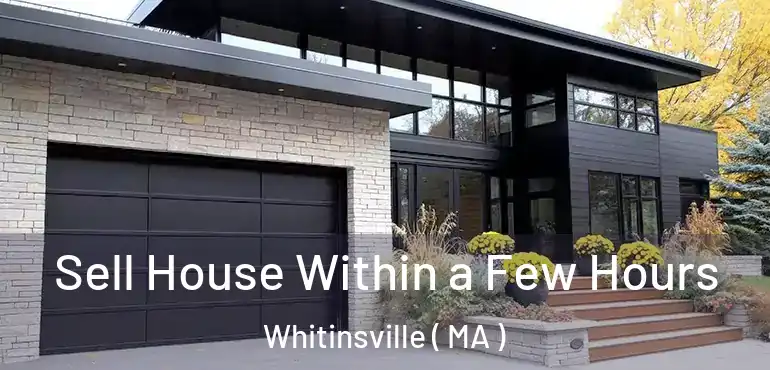  Sell House Within a Few Hours Whitinsville ( MA )