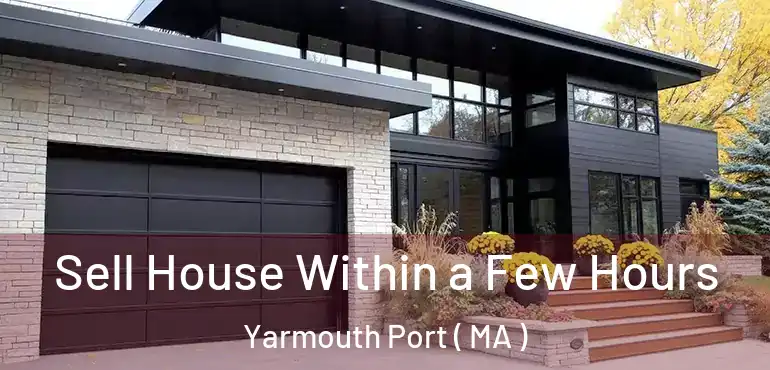  Sell House Within a Few Hours Yarmouth Port ( MA )