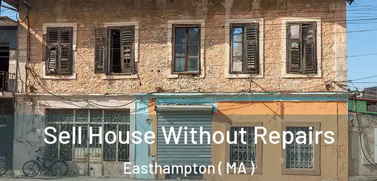  Sell House Without Repairs Easthampton ( MA )