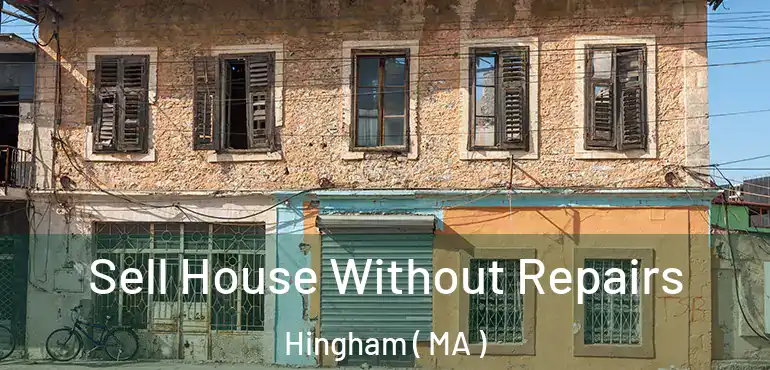  Sell House Without Repairs Hingham ( MA )