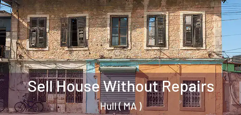  Sell House Without Repairs Hull ( MA )