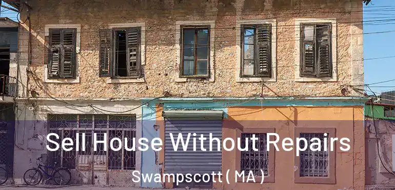  Sell House Without Repairs Swampscott ( MA )