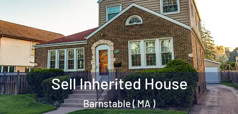  Sell Inherited House Barnstable ( MA )