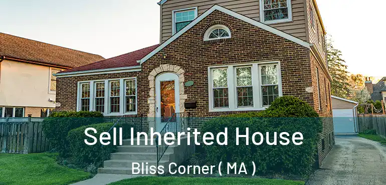  Sell Inherited House Bliss Corner ( MA )