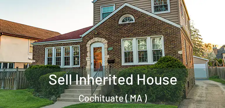  Sell Inherited House Cochituate ( MA )