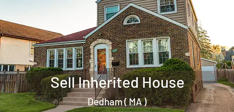  Sell Inherited House Dedham ( MA )