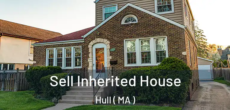  Sell Inherited House Hull ( MA )