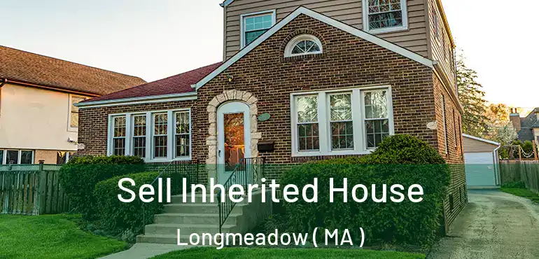  Sell Inherited House Longmeadow ( MA )