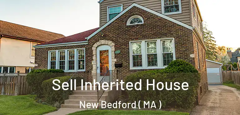  Sell Inherited House New Bedford ( MA )
