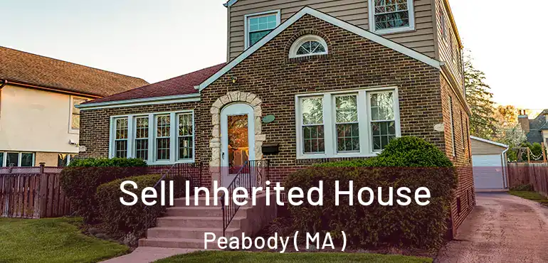  Sell Inherited House Peabody ( MA )