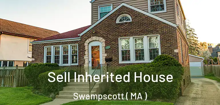  Sell Inherited House Swampscott ( MA )