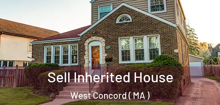  Sell Inherited House West Concord ( MA )
