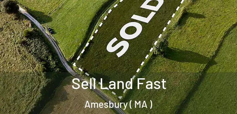  Sell Land Fast Amesbury ( MA )