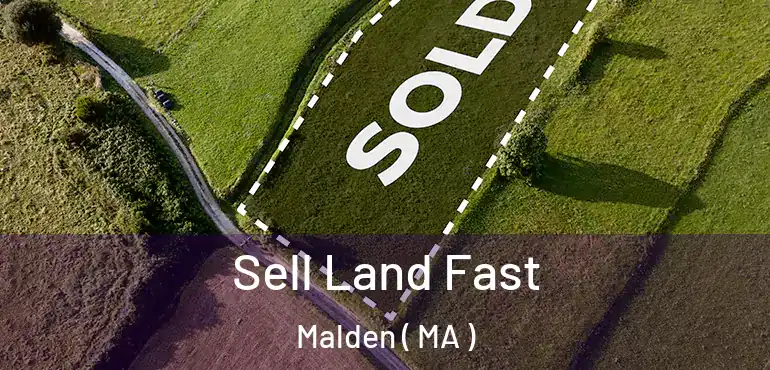  Sell Land Fast Malden ( MA )