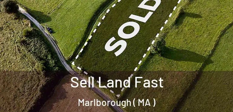  Sell Land Fast Marlborough ( MA )