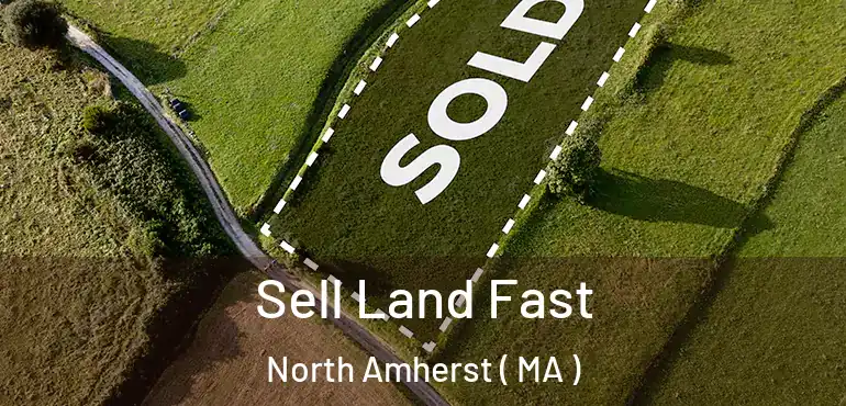  Sell Land Fast North Amherst ( MA )