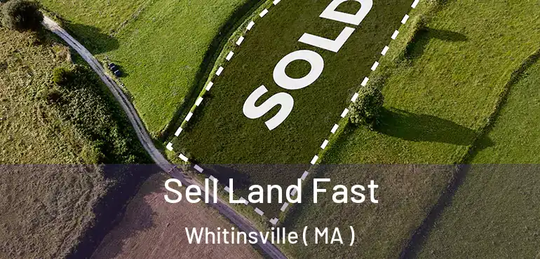  Sell Land Fast Whitinsville ( MA )