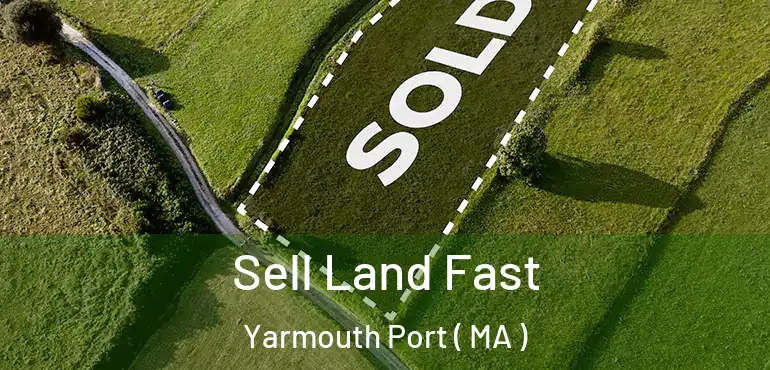  Sell Land Fast Yarmouth Port ( MA )