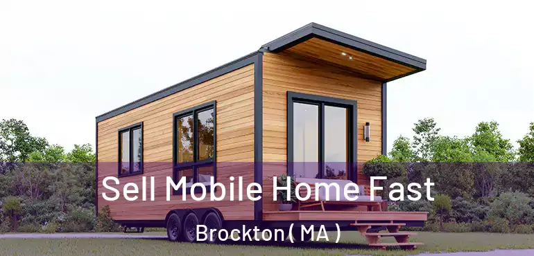  Sell Mobile Home Fast Brockton ( MA )