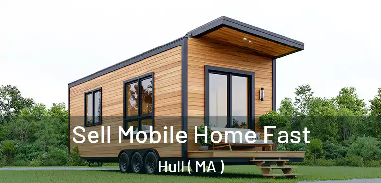  Sell Mobile Home Fast Hull ( MA )