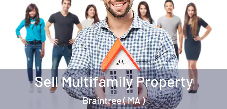  Sell Multifamily Property Braintree ( MA )