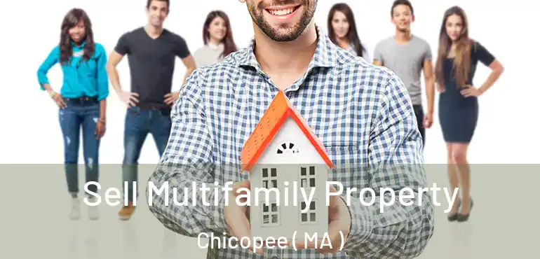  Sell Multifamily Property Chicopee ( MA )