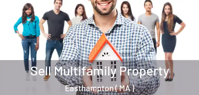  Sell Multifamily Property Easthampton ( MA )