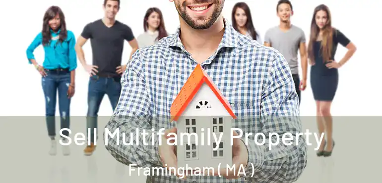  Sell Multifamily Property Framingham ( MA )