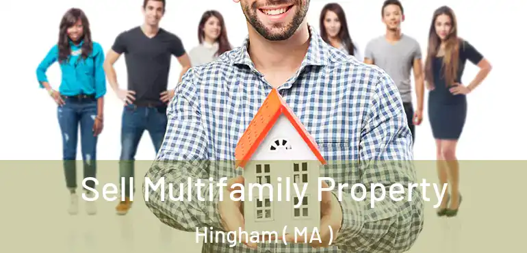  Sell Multifamily Property Hingham ( MA )