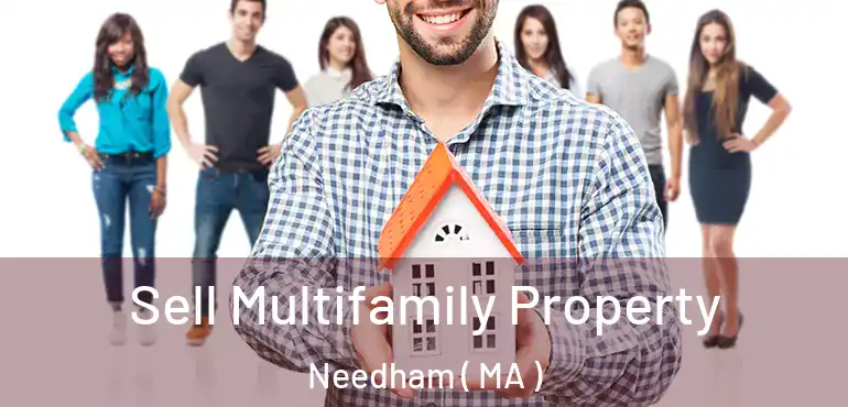  Sell Multifamily Property Needham ( MA )
