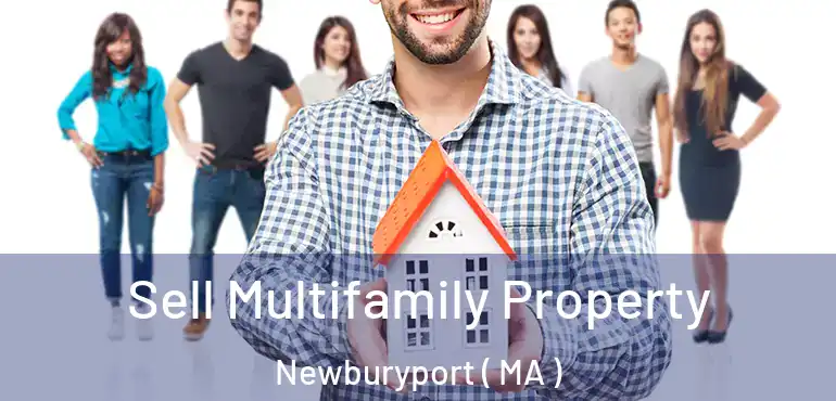  Sell Multifamily Property Newburyport ( MA )