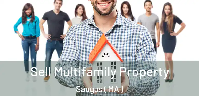  Sell Multifamily Property Saugus ( MA )