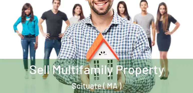  Sell Multifamily Property Scituate ( MA )