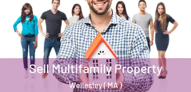  Sell Multifamily Property Wellesley ( MA )