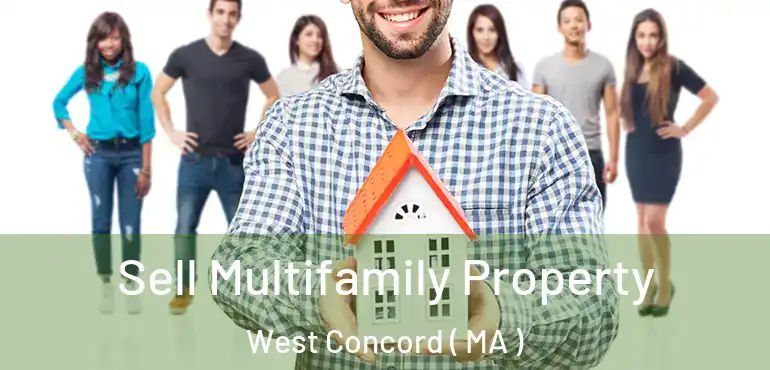  Sell Multifamily Property West Concord ( MA )