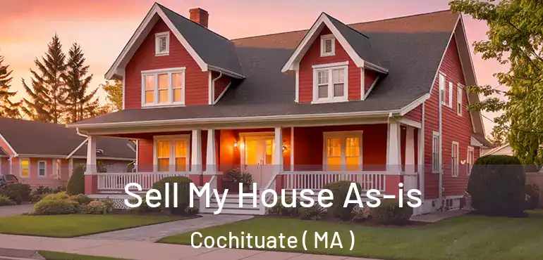  Sell My House As-is Cochituate ( MA )
