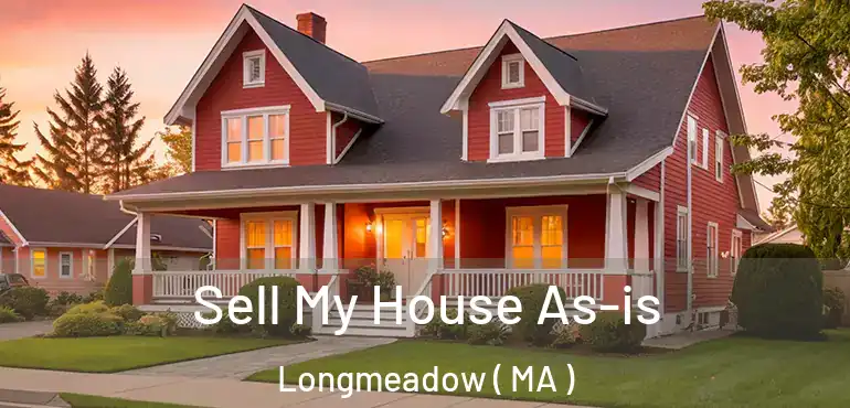  Sell My House As-is Longmeadow ( MA )