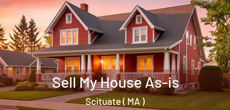  Sell My House As-is Scituate ( MA )