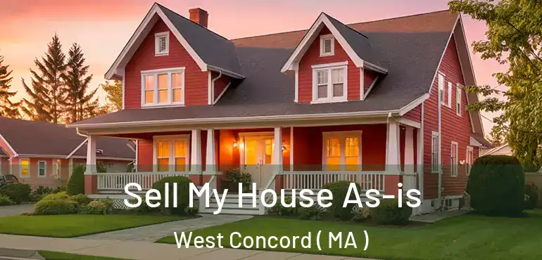  Sell My House As-is West Concord ( MA )