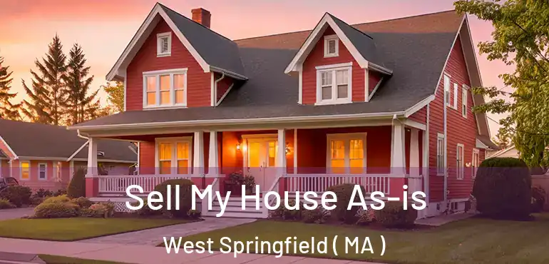  Sell My House As-is West Springfield ( MA )