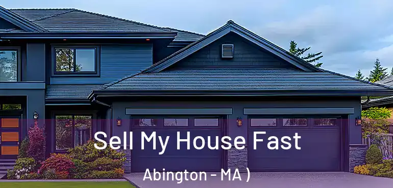  Sell My House Fast Abington - MA )