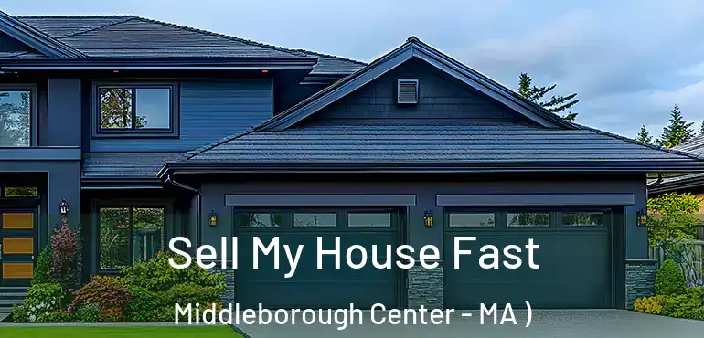  Sell My House Fast Middleborough Center - MA )