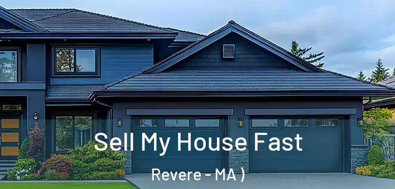  Sell My House Fast Revere - MA )