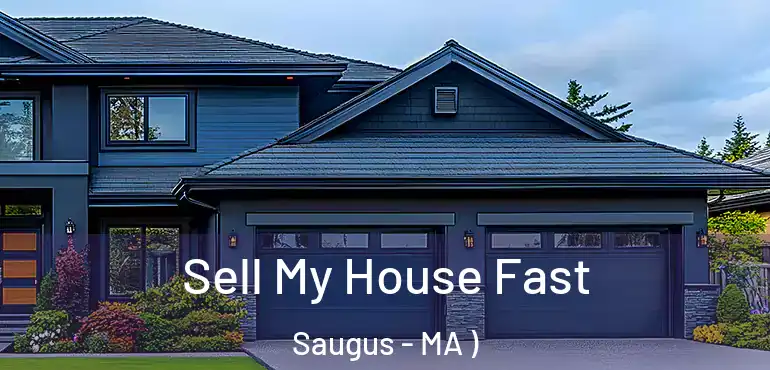  Sell My House Fast Saugus - MA )
