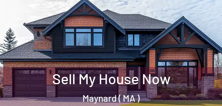  Sell My House Now Maynard ( MA )
