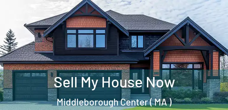  Sell My House Now Middleborough Center ( MA )