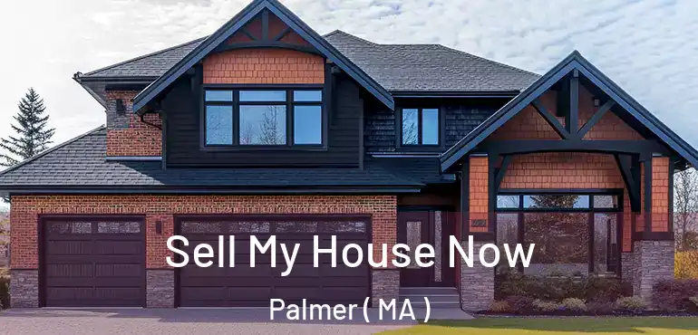  Sell My House Now Palmer ( MA )