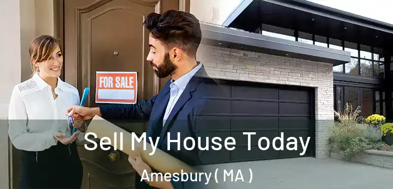  Sell My House Today Amesbury ( MA )