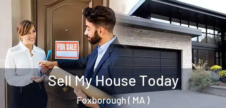  Sell My House Today Foxborough ( MA )