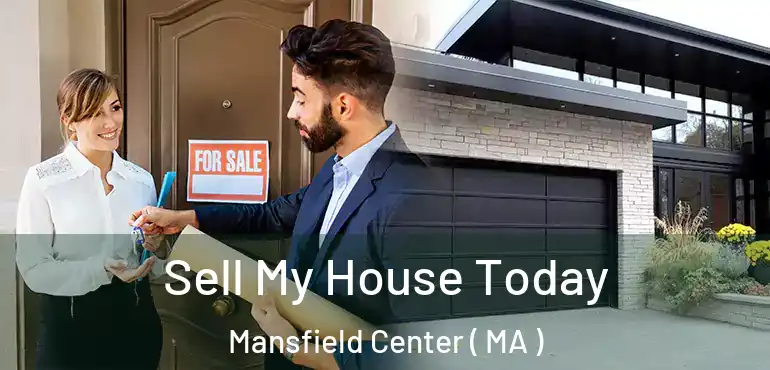  Sell My House Today Mansfield Center ( MA )